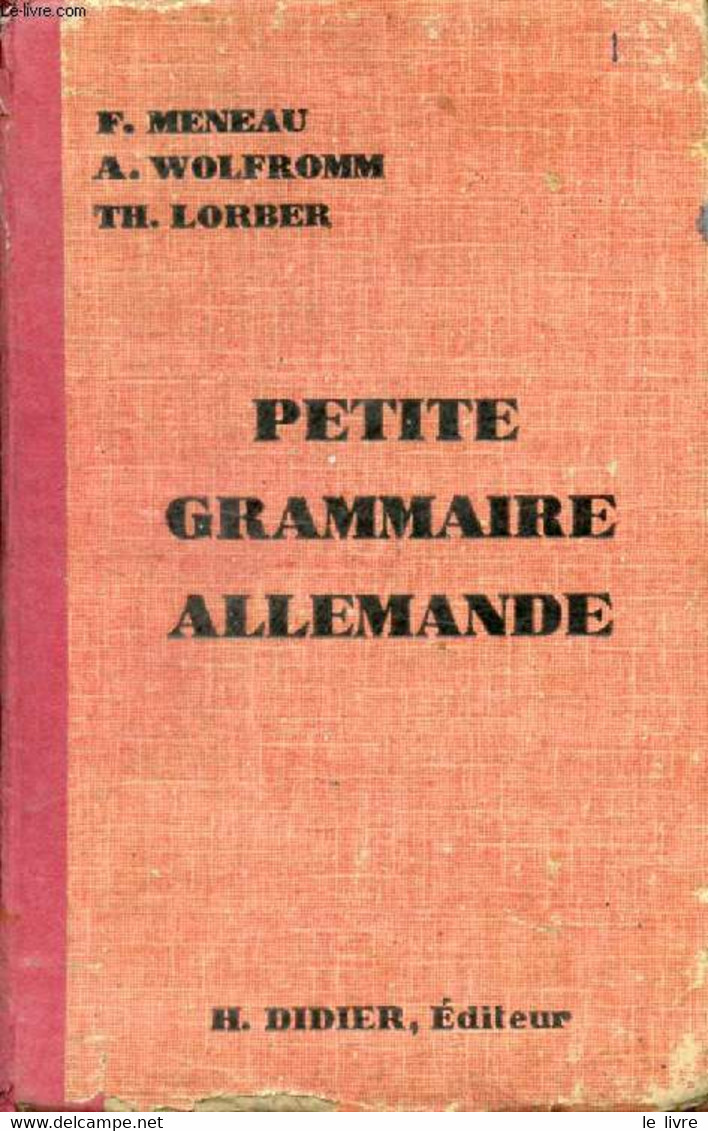 PETITE GRAMMAIRE ALLEMANDE - MENEAU F., WOLFROMM A., LORBER Th. - 1942 - Atlas