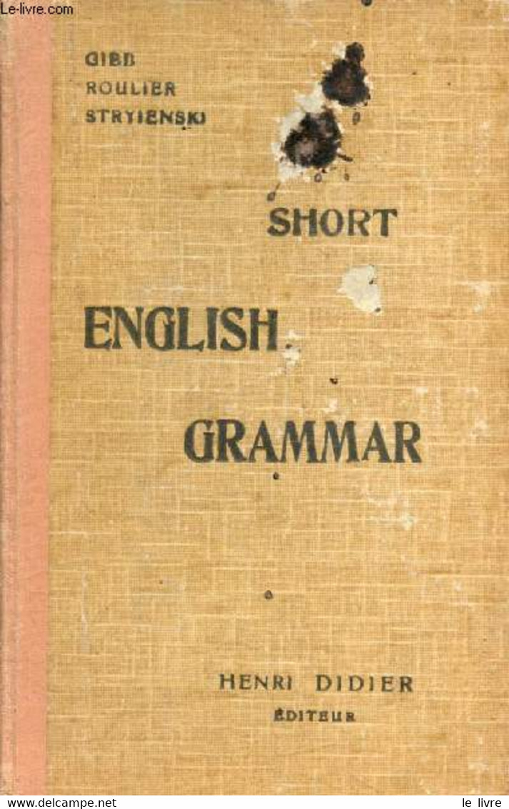 SHORT ENGLISH GRAMMAR - GIBB, ROULIER, STRYIENSKI - 1937 - Inglés/Gramática