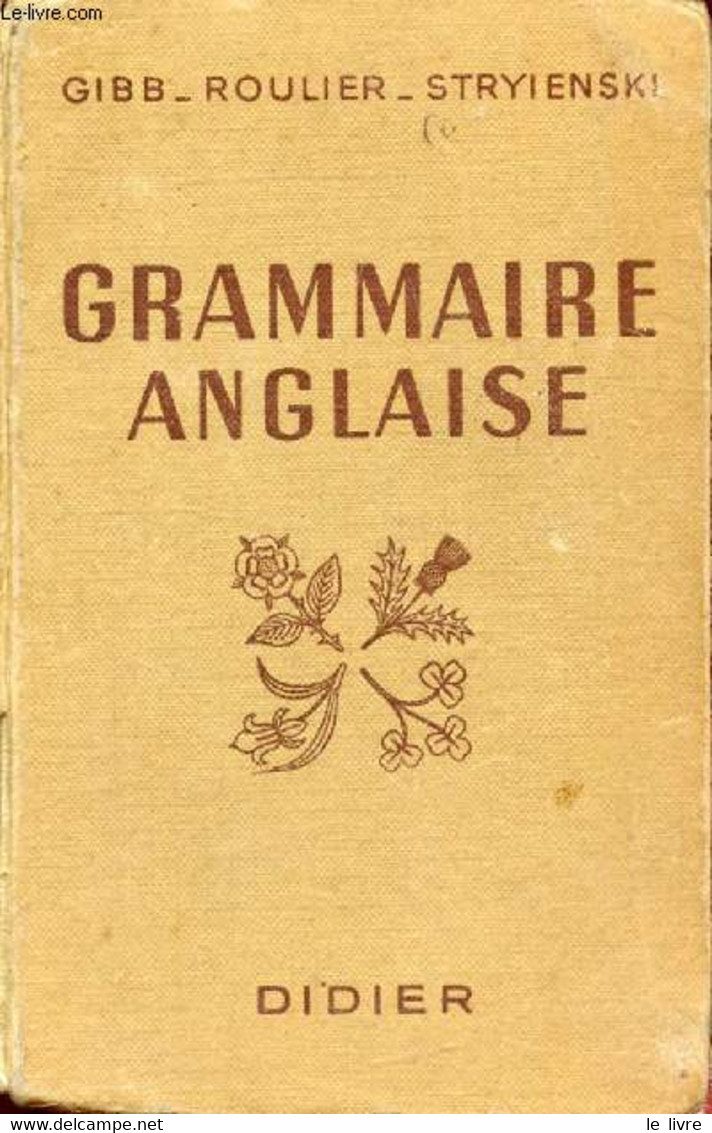 GRAMMAIRE ANGLAISE - GIBB, ROULIER, STRYIENSKI - 1954 - Langue Anglaise/ Grammaire
