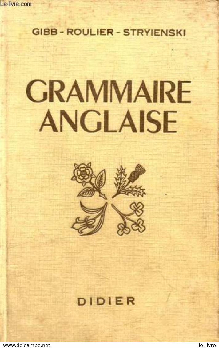 GRAMMAIRE ANGLAISE - GIBB, ROULIER, STRYIENSKI - 1961 - Langue Anglaise/ Grammaire