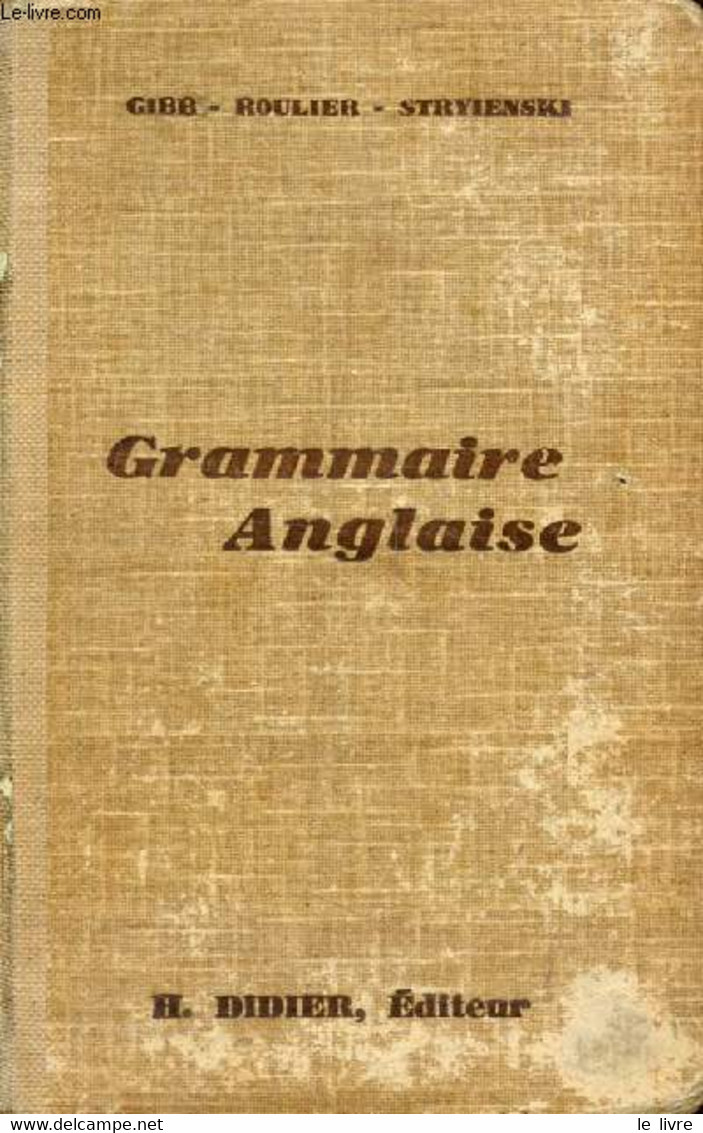 GRAMMAIRE ANGLAISE - GIBB, ROULIER, STRYIENSKI - 1934 - English Language/ Grammar