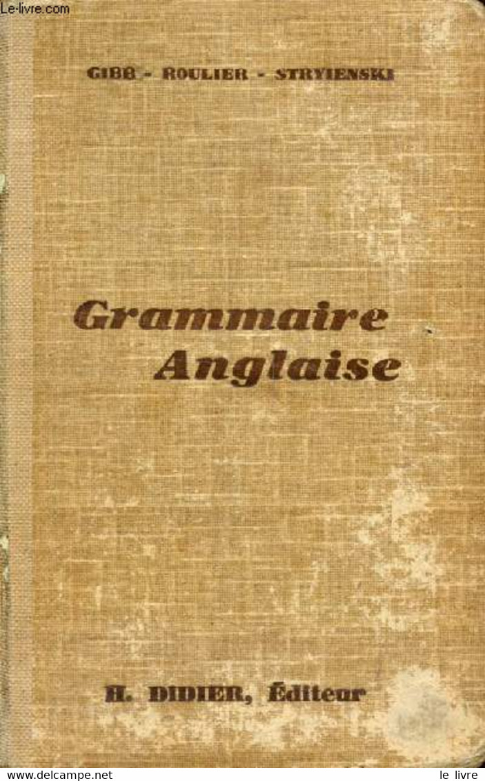 GRAMMAIRE ANGLAISE - GIBB, ROULIER, STRYIENSKI - 1934 - Langue Anglaise/ Grammaire