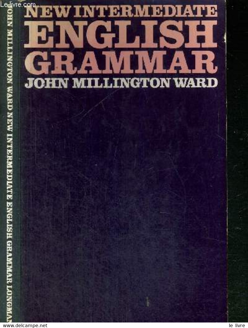 NEW INTERMEDIATE ENGLISH GRAMMAR - MILLINGTON JOHN WARD - 1978 - English Language/ Grammar