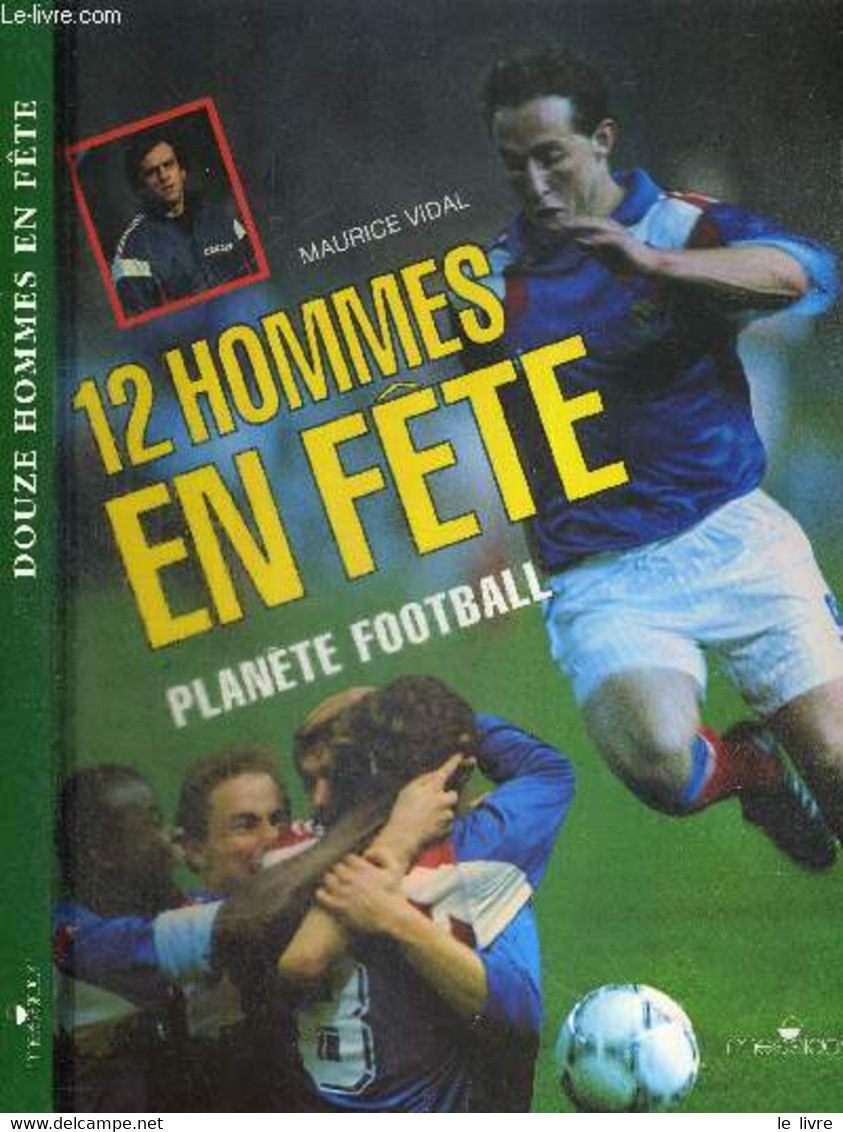 12 HOMMES EN FETE - PLANETE FOOTBALL - VIDAL MAURICE - 1992 - Boeken