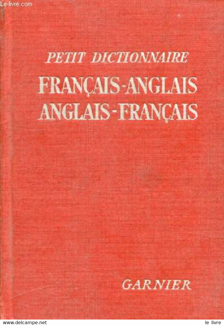 PETIT DICTIONNAIRE FRANCAIS-ANGLAIS, ANGLAIS-FRANCAIS - Mc LAUGHLIN J., BELL JOHN - 1954 - Dictionaries, Thesauri