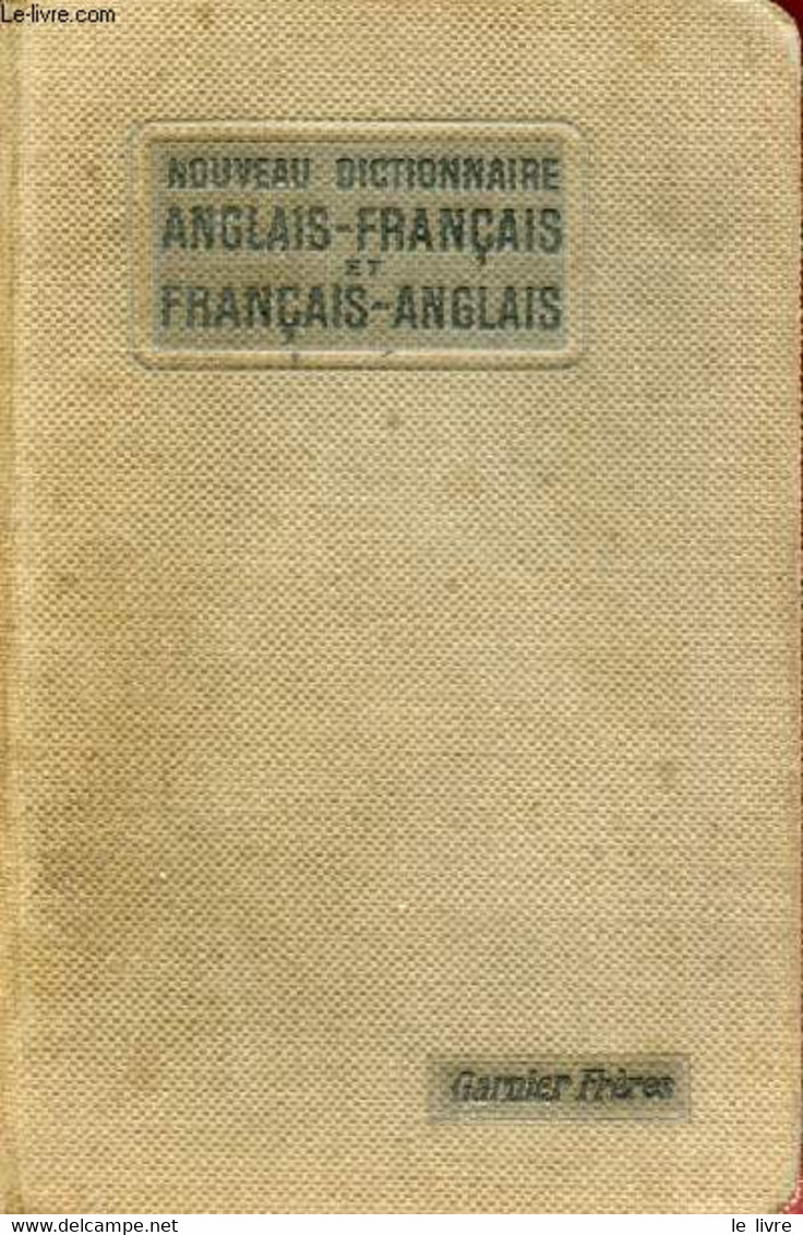 NOUVEAU DICTIONNAIRE ANGLAIS-FRANCAIS ET FRANCAIS-ANGLAIS - CLIFTON E., MC LAUGHLIN J. - 1911 - Dictionnaires, Thésaurus