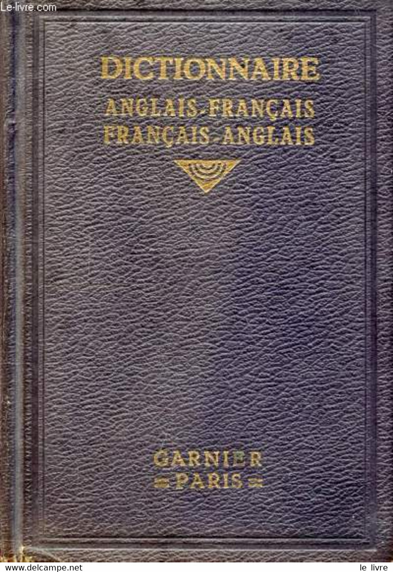 A NEW FRENCH-ENGLISH AND ENGLISH-FRENCH DICTIONARY - CLIFTON E., Mc LAUGHLIN J., DHALEINE L. - 1954 - Dictionnaires, Thésaurus