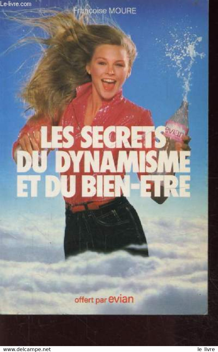 LES SECRETS DU DYNAMISME ET DU BIEN-ETRE - MOURE FRANCOISE - 1980 - Libri