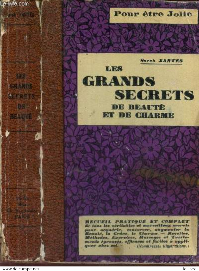 LES GRANDS SECRETS DE BEAUTE ET DE CHARME - Recueil Complet De Tous Les Veritables Secrets Anciens Et Nouveaux. - XANTES - Bücher