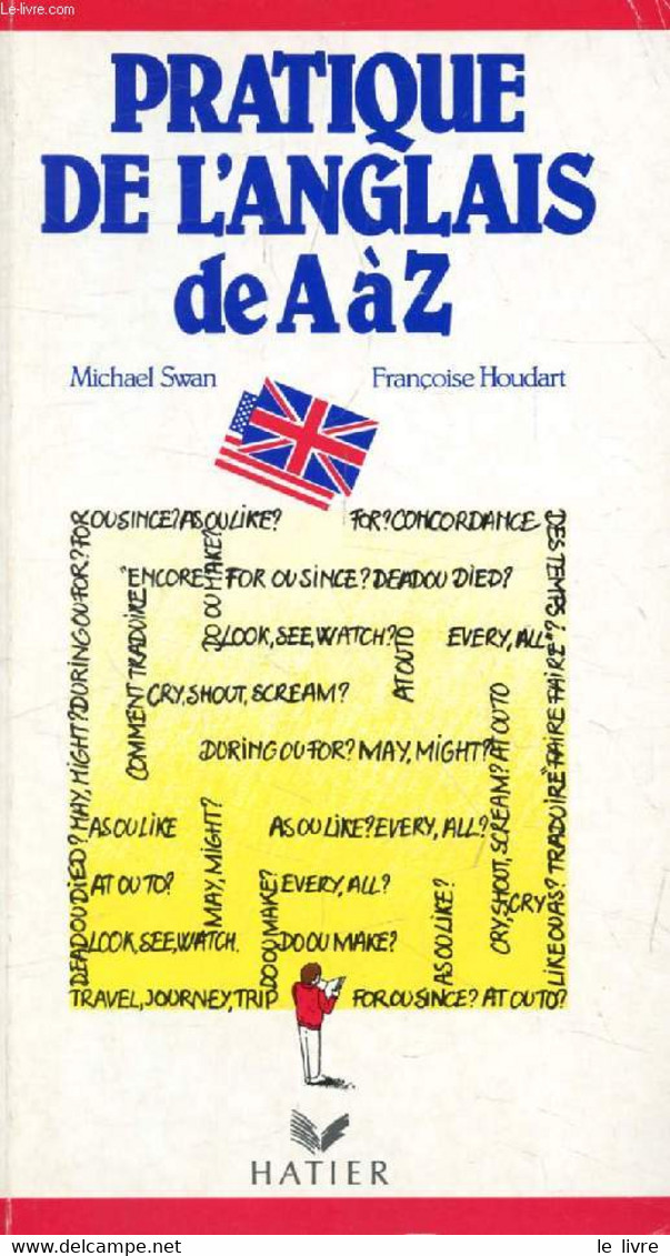 PRATIQUE DE L'ANGLAIS DE A à Z - SWAN MICHAEL, HOUDART FRANCOISE - 1989 - Englische Grammatik