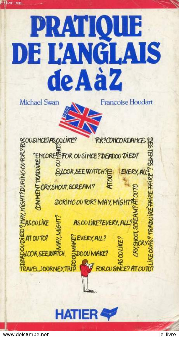 PRATIQUE DE L'ANGLAIS DE A à Z - SWAN MICHAEL, HOUDART FRANCOISE - 1989 - Englische Grammatik