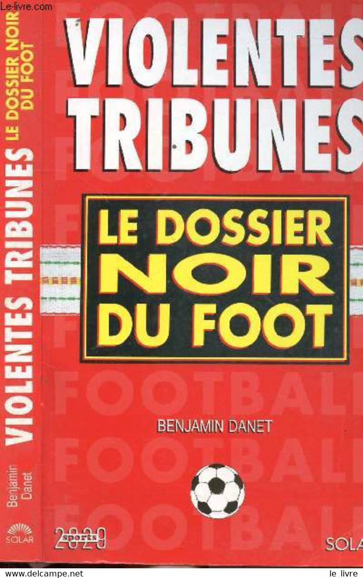 VIOLENTES TRIBUNES - LE DOSSIER NOIR DU FOOT - DANET BENJAMIN - 1998 - Boeken