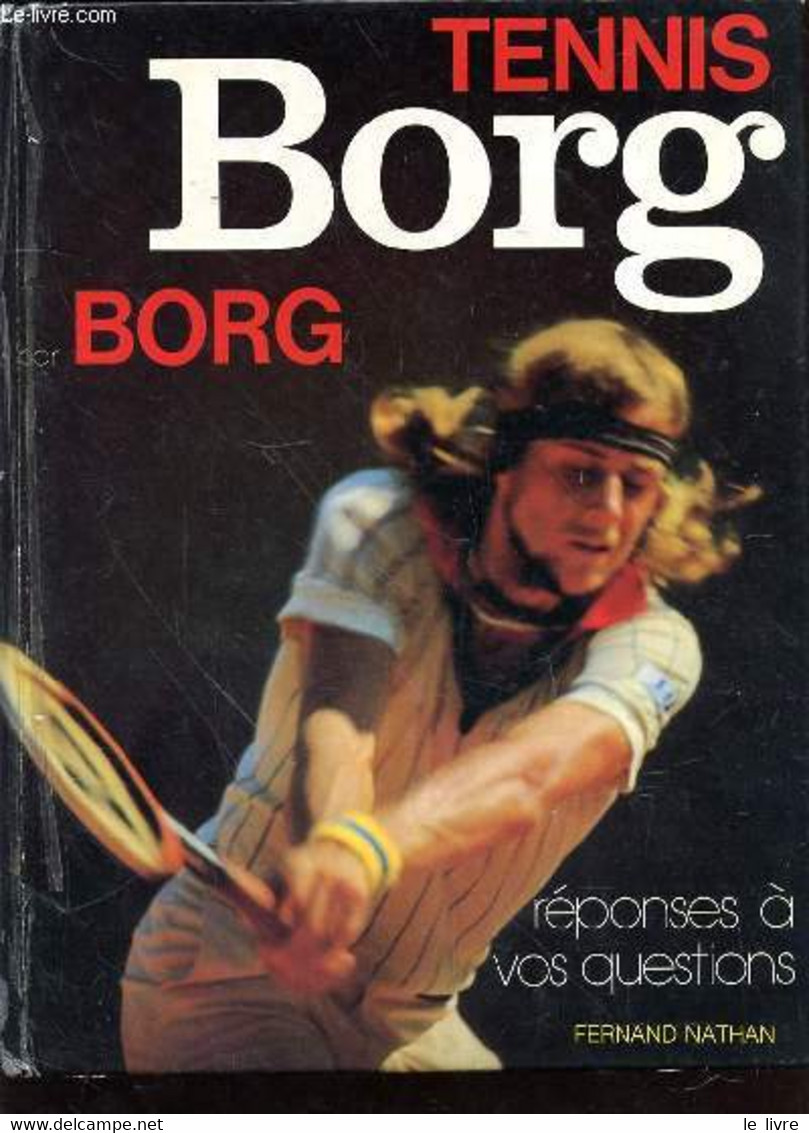 TENNIS REPONSES A VOS QUESTIONS - BORG PAR BORG - BENHAMOU EMILE - 1979 - Livres