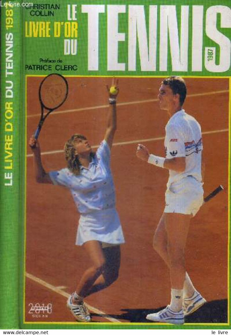 LE LIVRE D'OR DU TENNIS 1987 - FICOT BERNARD - COLLIN CHRISTIAN - 1987 - Livres