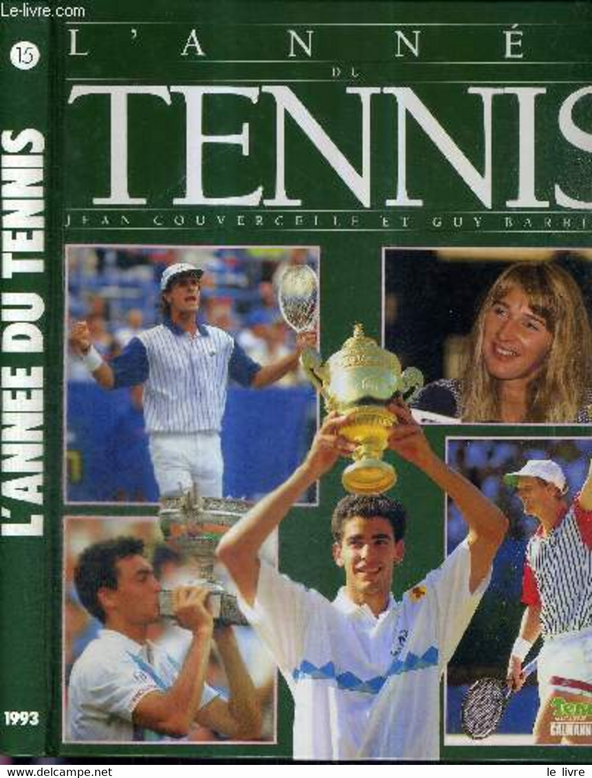 L'ANNEE DU TENNIS - N°15 - 1993 - COUVERCELLE JEAN - BARBIER GUY - 1993 - Bücher