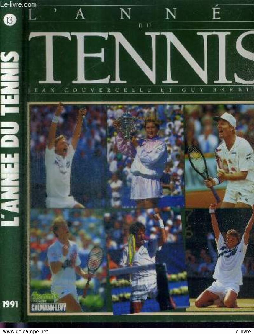 L'ANNEE DU TENNIS - N°13 - 1991 - COUVERCELLE JEAN - BARBIER GUY - 1991 - Livres