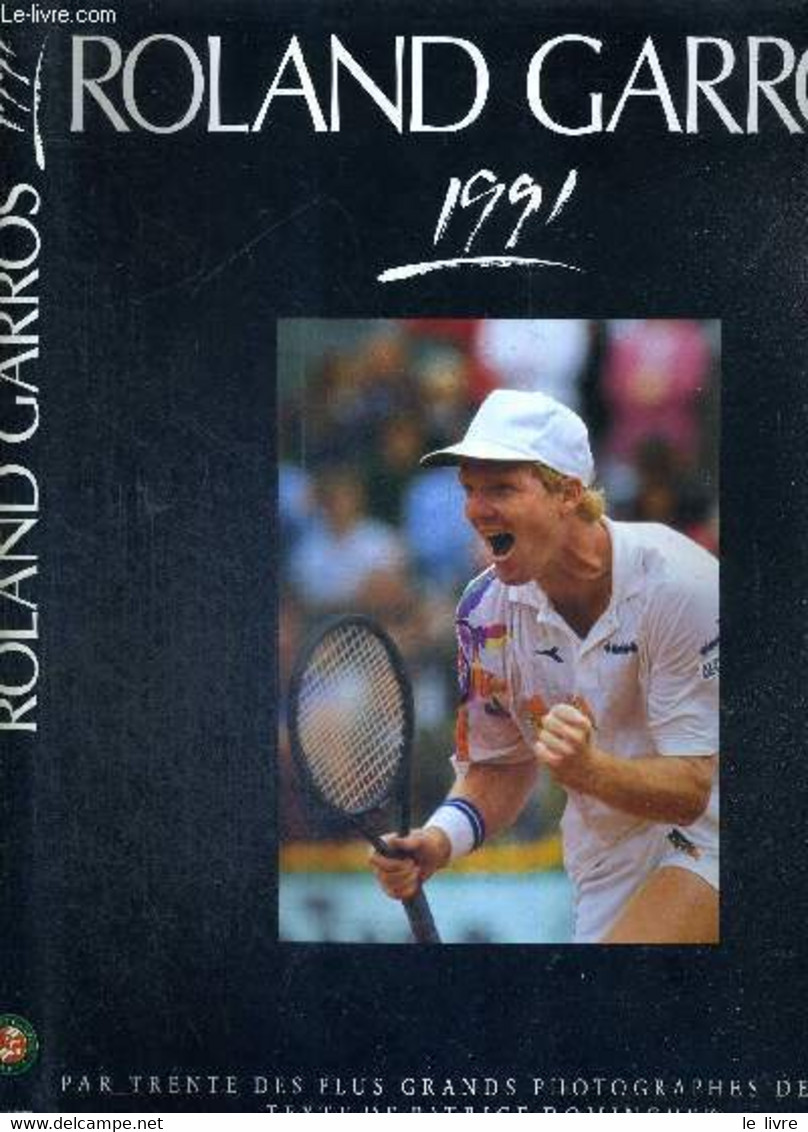 ROLAND GARROS 1991 - PAR TRENTE DES PLUS GRANDS PHOTOGRAPHES DE TENNIS - DOMINGUEZ PATRICE - 1991 - Bücher