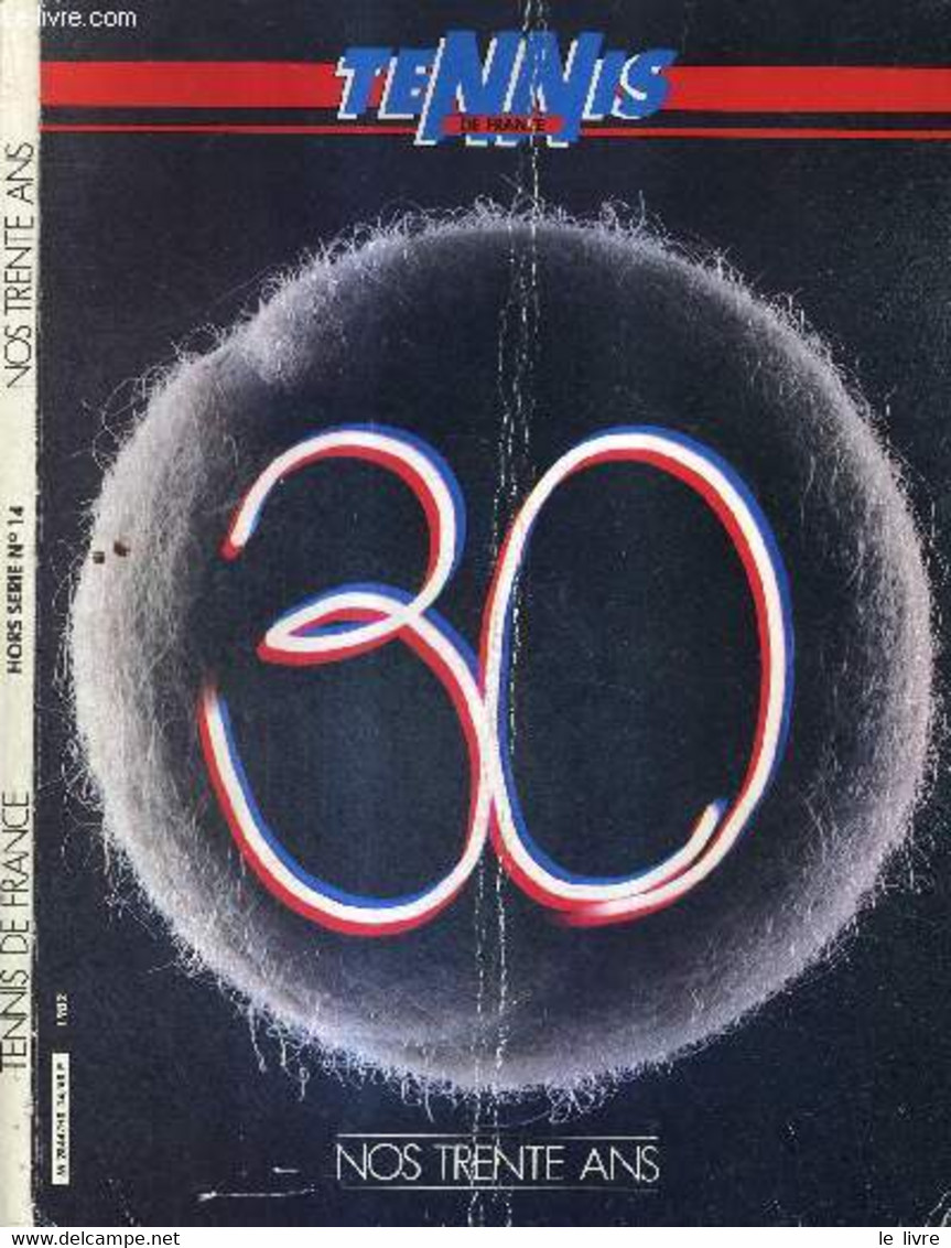 TENNIS DE FRANCE - HORS SERIE N°14 - NOS TRENTE ANS / - COLLECTIF - 1982 - Livres