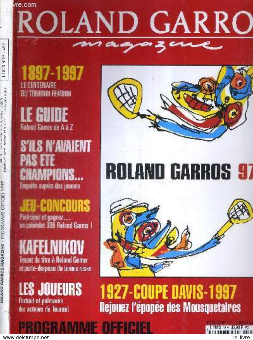 ROLAND GARROS MAGAZINE - HORS SERIE N°16 TENNIS INFO - PROGRAMME OFFICIEL 1997 / 1897-1997 : Le Centenaire Du Tournoi Fe - Bücher