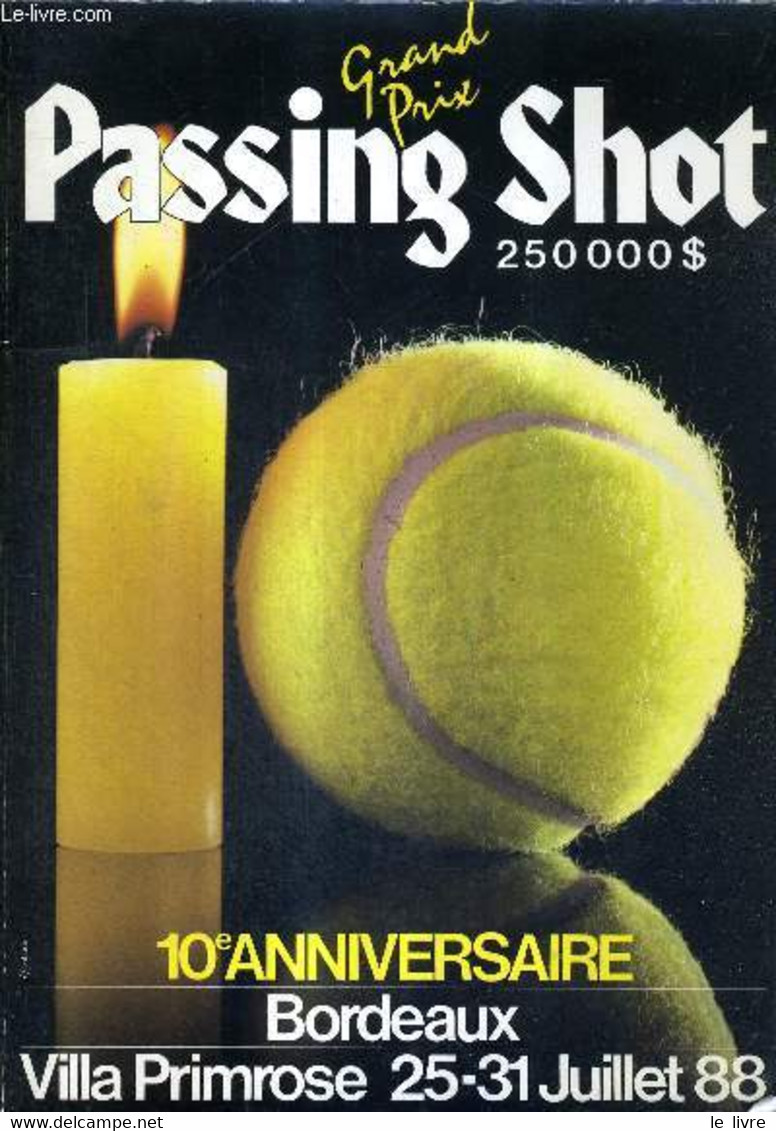 GRAND PRIX PASSING SHOT 1988 - 10e Anniversaire - Bordeaux / Interview De Jacques Chaban-Delmas, De Jacques Valade, De D - Libros