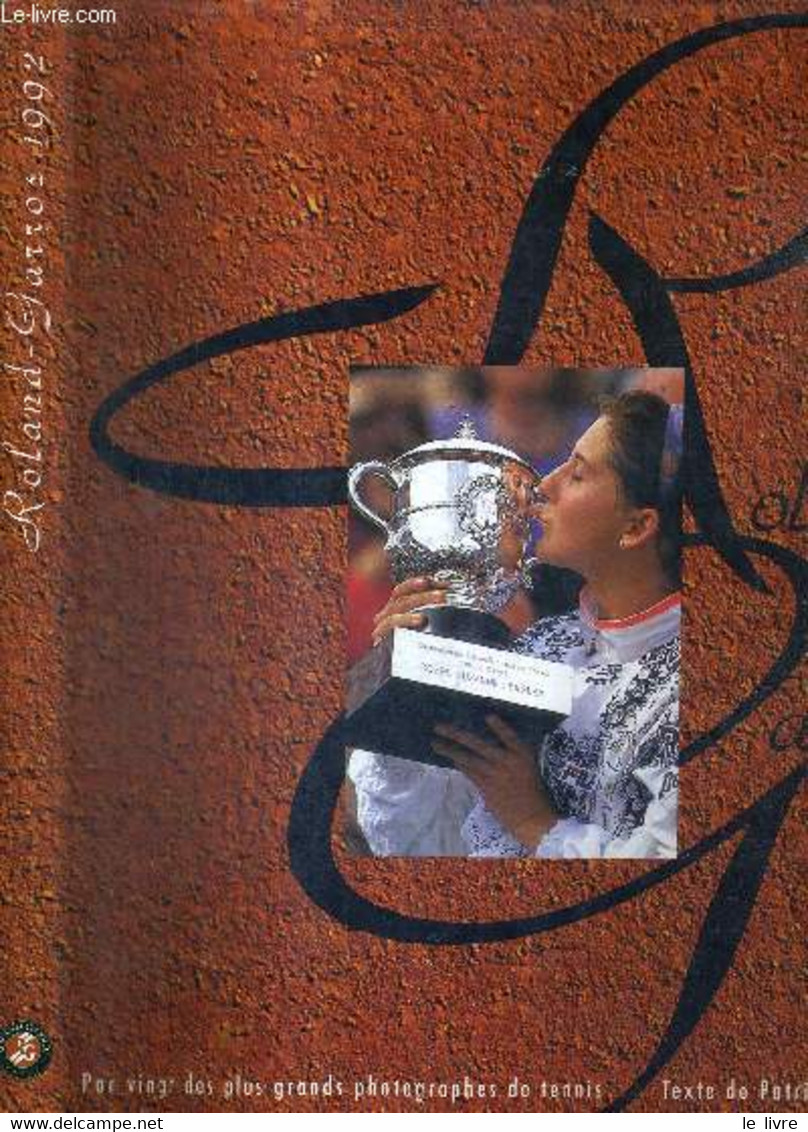 ROLAND GARROS 1992 - PAR VINGT DES PLUS GRANDS PHOTOGRAPHES DE TENNIS + DEDICACE DE TAUZIAT + TIRIAC + MEDVEDEV - DOMING - Livres