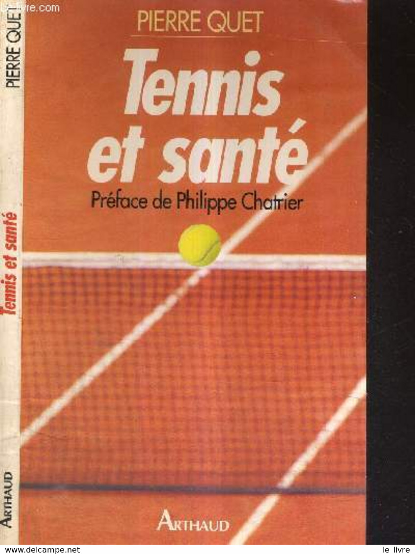 TENNIS ET SANTE - HUIT PRATICIENS DU SPORT VOUS CONSEILLENT - QUET PIERRE - 1991 - Books