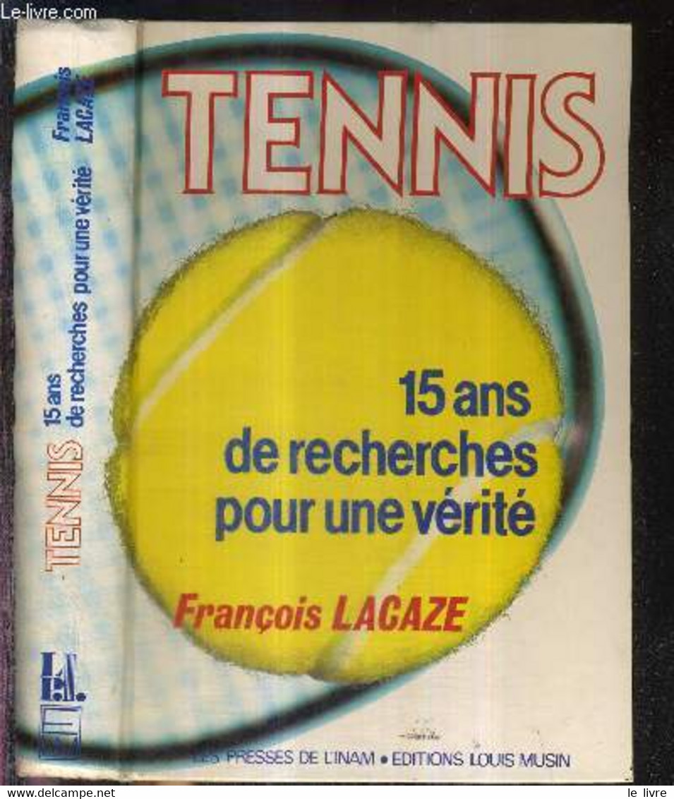 TENNIS - 15 ANS DE RECHERCHES POUR UNE VERITE - LACAZE FRANCOIS - 1987 - Bücher