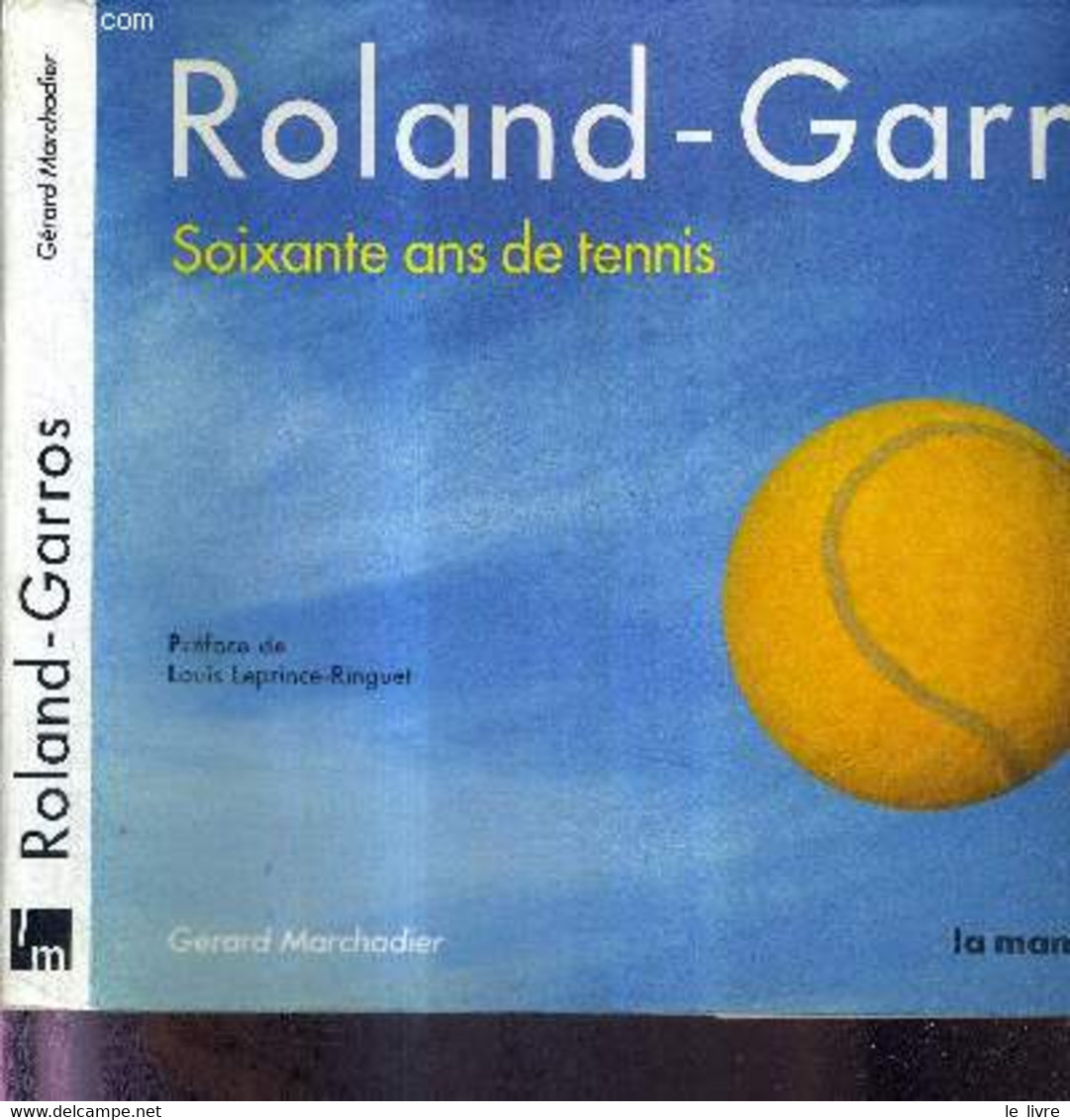 ROLAND-GARROS - SOIXANTE ANS DE TENNIS + DEDICACE DE Arantxa Sánchez Vicario - MARCHADIER GERARD - 1986 - Boeken