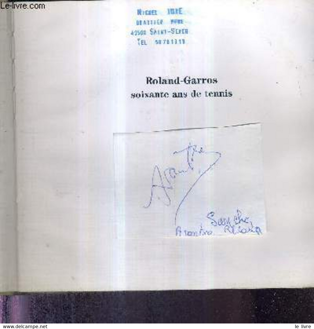 ROLAND-GARROS - SOIXANTE ANS DE TENNIS + DEDICACE DE Arantxa Sánchez Vicario - MARCHADIER GERARD - 1986 - Boeken