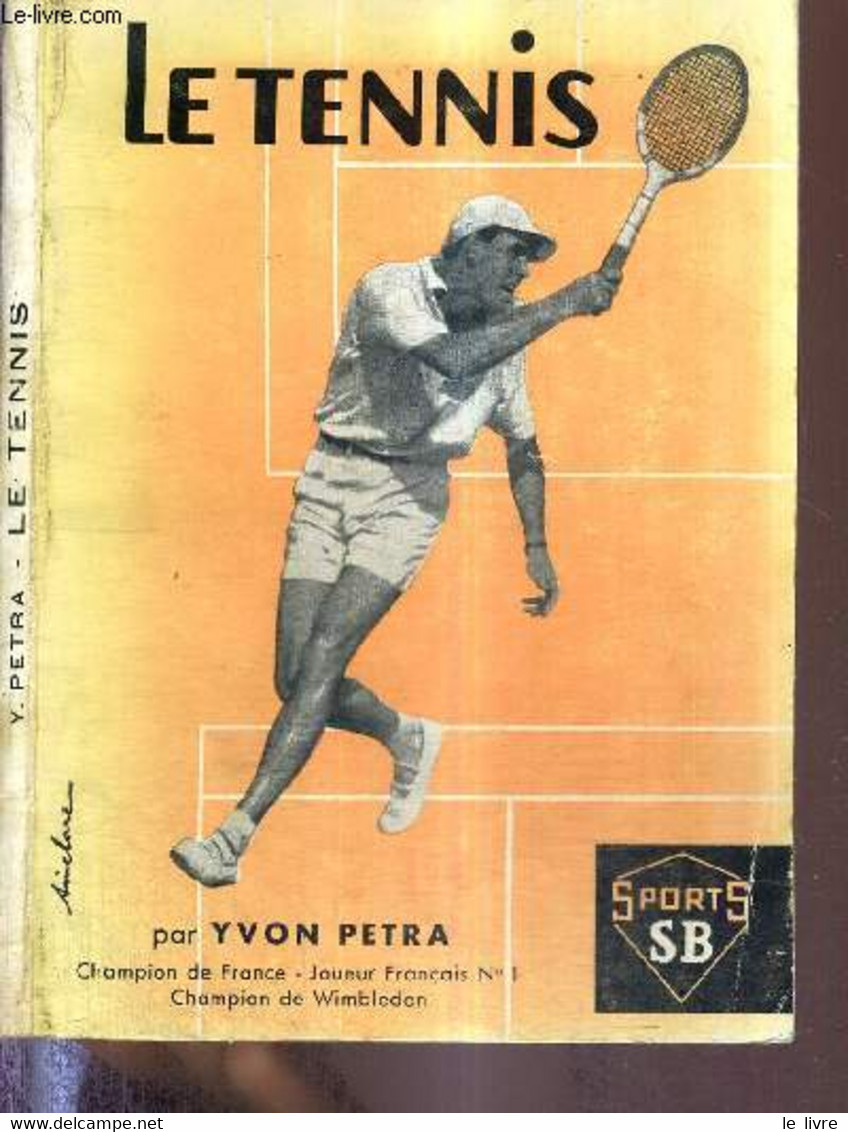 LE TENNIS - PETRA YVON - 1962 - Livres