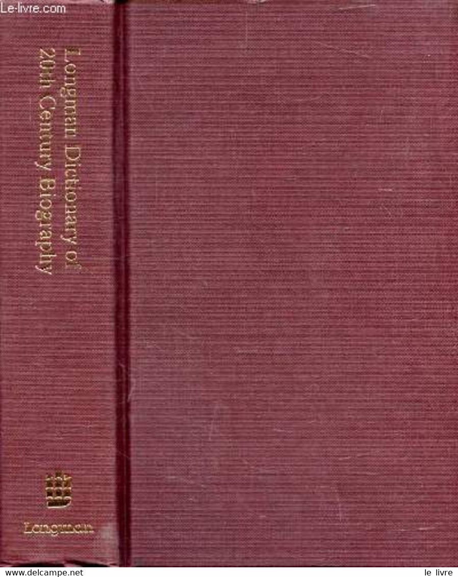 LO?NGMAN DICTIONARY OF 20th CENTURY BIOGRAPHY - BRIGGS ASA, ISAACS ALAN, MARTIN ELIZABETH - 1985 - Dictionnaires, Thésaurus