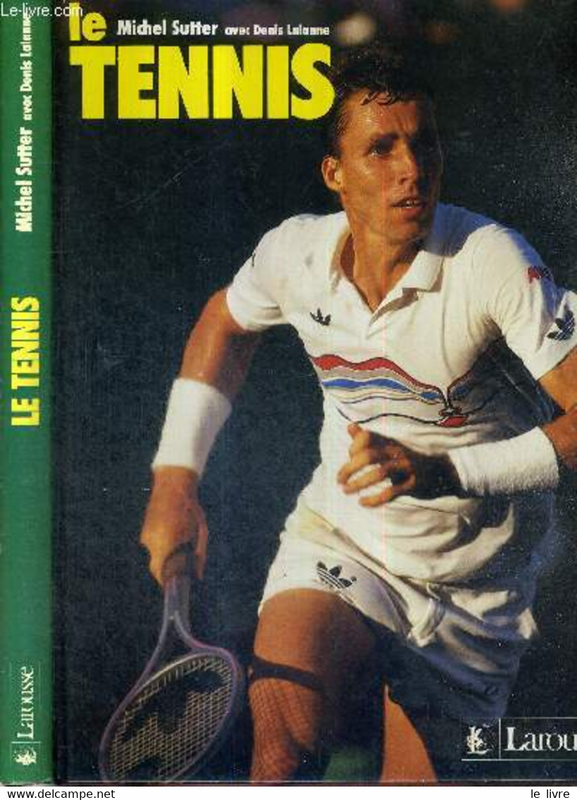 LE TENNIS - SUTTER MICHEL - LALANNE DENIS - 1988 - Bücher