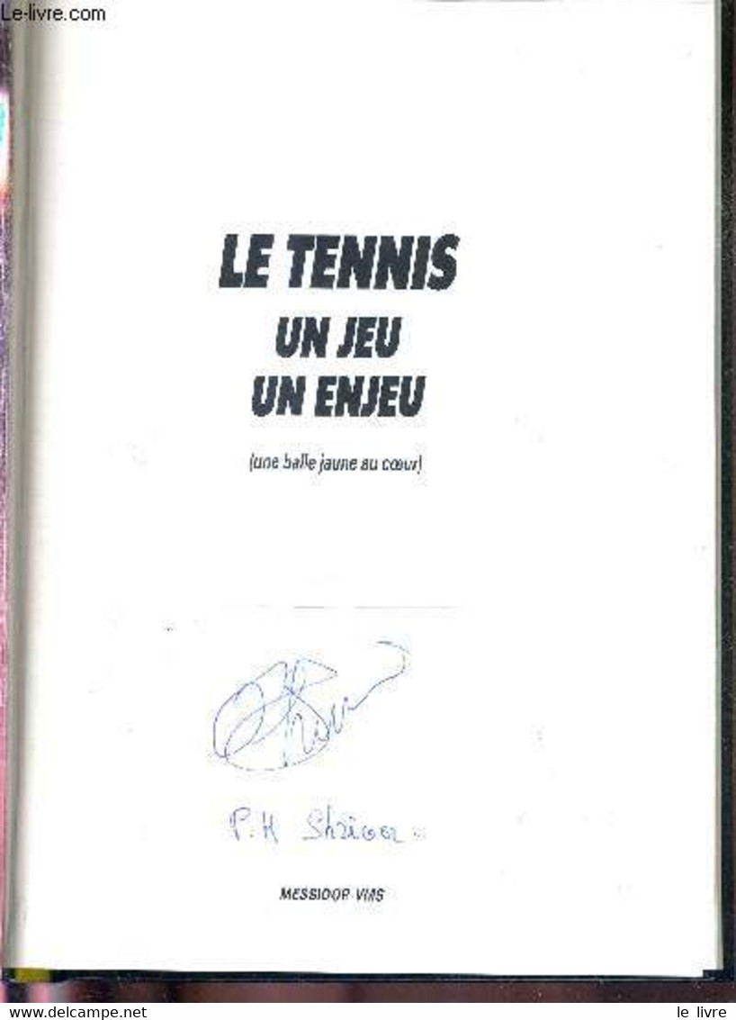 LE TENNIS UN JEU UN ENJEU - (UNE BALLE JAUNE AU COEUR) - DEDICACE DE SHRIVER - COLLECTIF - 1989 - Libri