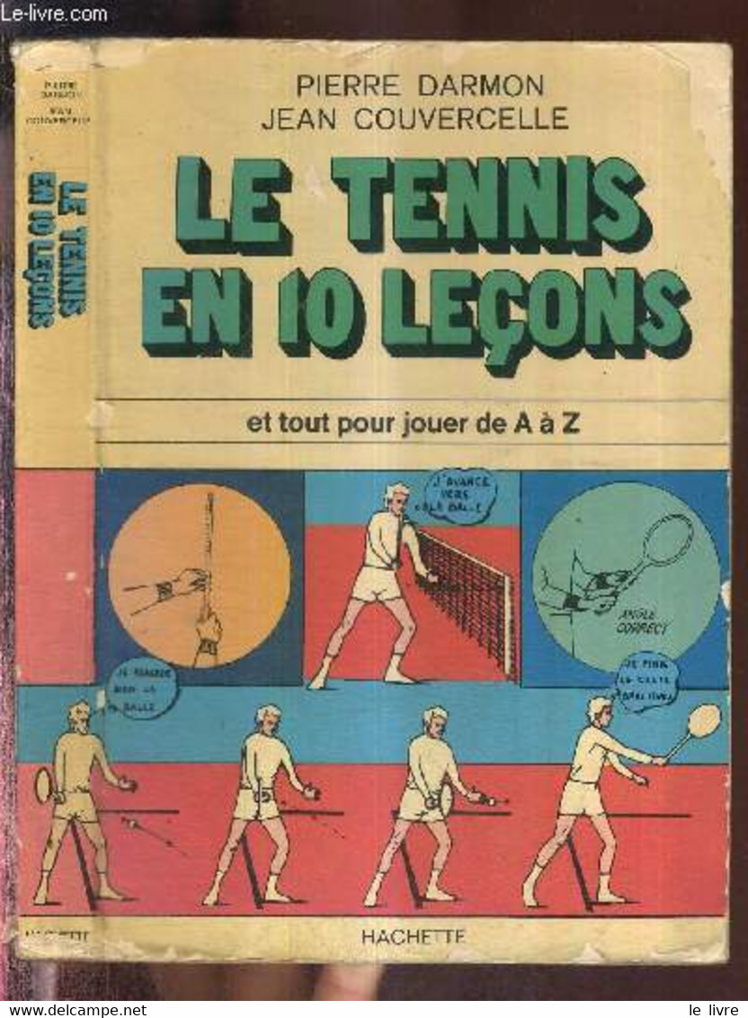 LE TENNIS EN 10 LECONS - ET TOUT POUR JOUER DE A à Z - DARMON PIERRE - COUVERCELLE JEAN - 9797 - Books