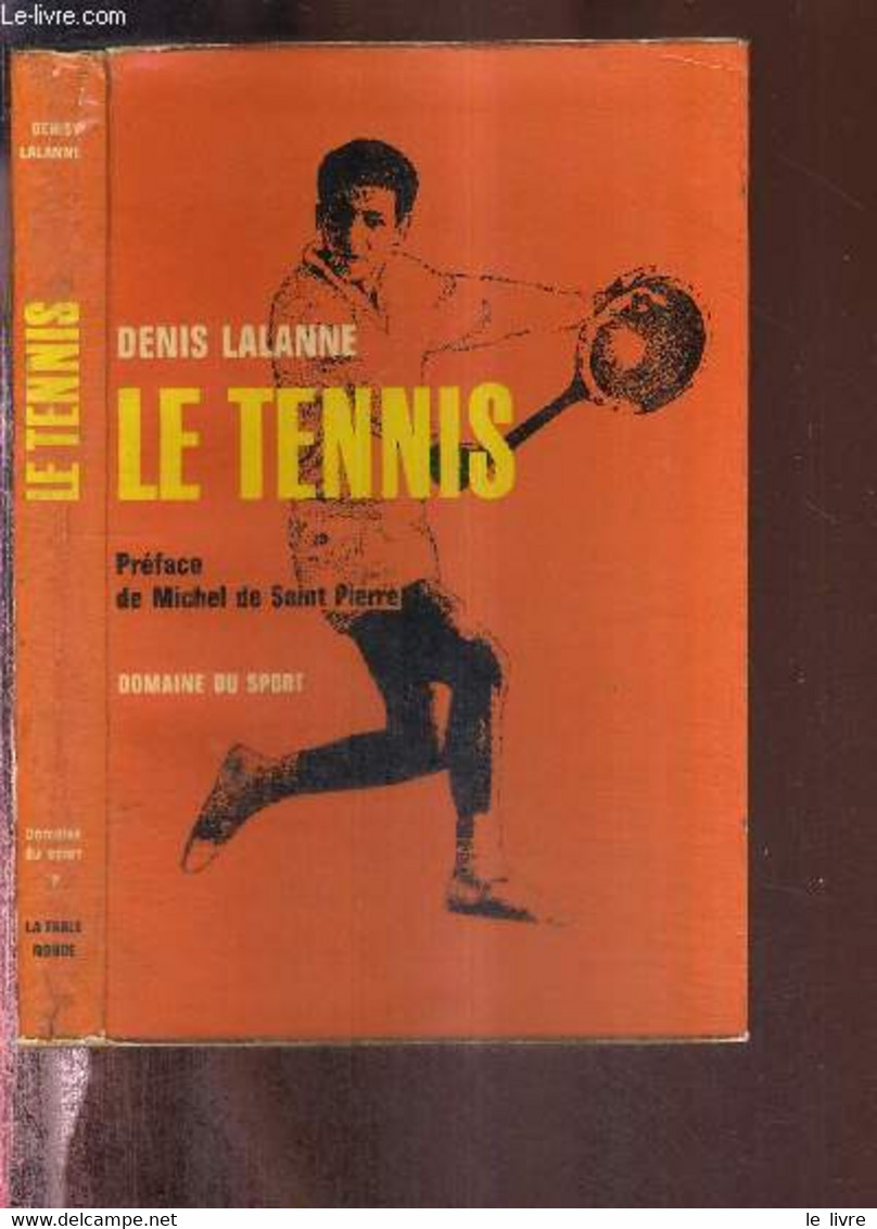 LE TENNIS - COLLECTION DOMAINE DU SPORT - ENVOI DE L'AUTEUR - LALANNE DENIS - 1963 - Livres