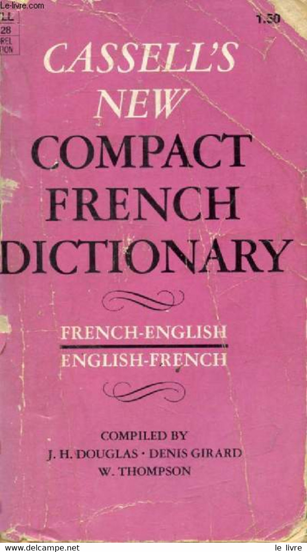 CASSELL'S NEW COMPACT FRENCH-ENGLISH, ENGLISH-FRENCH DICTIONARY - DOUGLAS J. H., GIRARD DENIS, THOMPSON W. - 1973 - Dictionaries, Thesauri