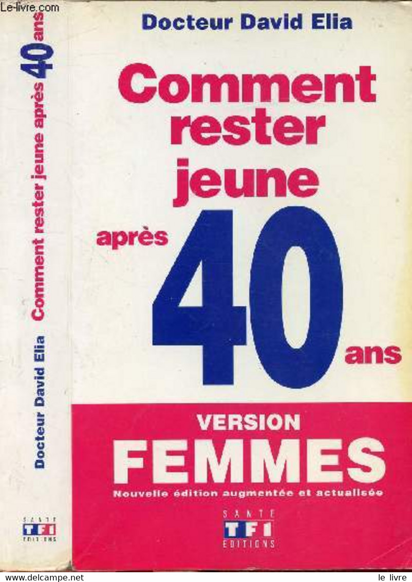 COMMENT RESTER JEUNE APRES 40 ANS VERSION FEMME - DR ELIA DAVID - 1995 - Livres