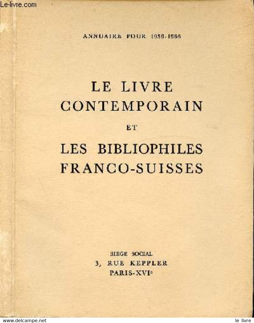 LE LIVRE CONTEMPORAIN ET LES BIBLIOPHILES FRANCO-SUISSES - ANNUAIRE POUR 1959-1966 - COLLECTIF - 1967 - Agende Non Usate