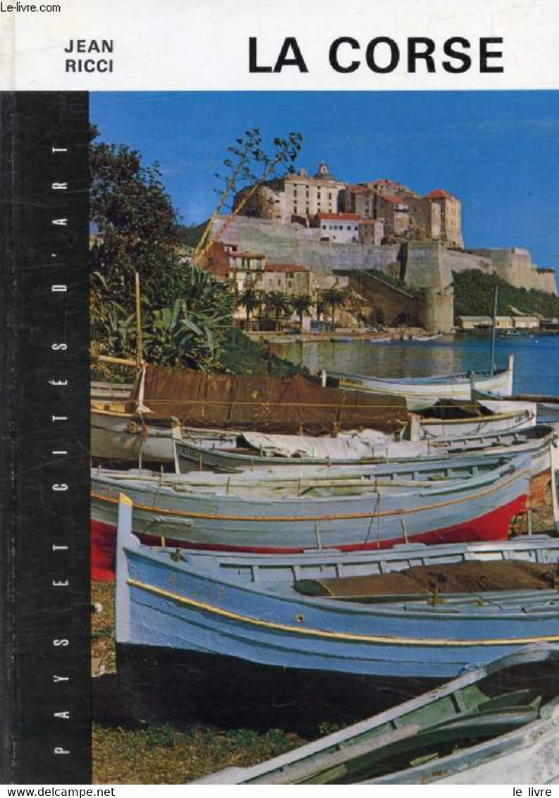 LA CORSE (Pays Et Cités D'Art) - RICCI JEAN, SCANTEYE LIONEL - 1971 - Corse