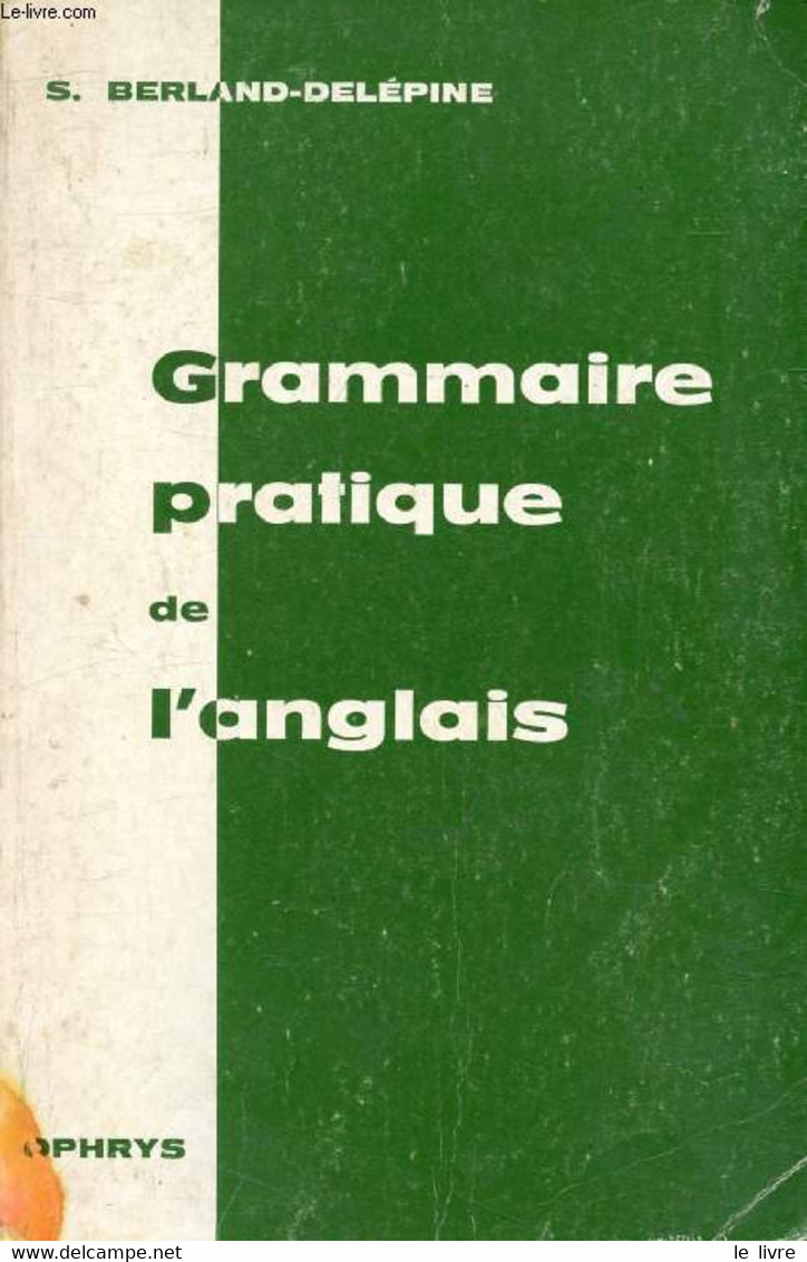 GRAMMAIRE PRATIQUE DE L'ANGLAIS - BERLAND-DELEPINE S., BUTLER R. - 1981 - Englische Grammatik