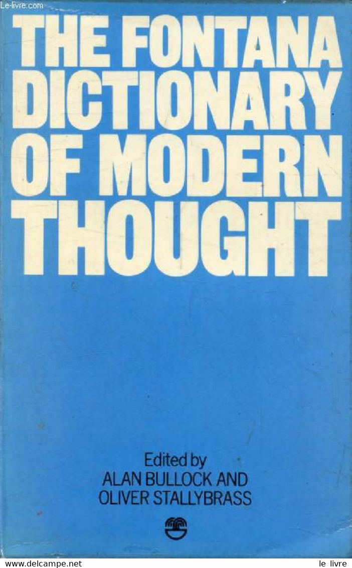 THE FONTANA DICTIONARY OF MODERN THOUGHT - BULLOCK ALAN, STALLYBRASS OLIVER - 1977 - Diccionarios