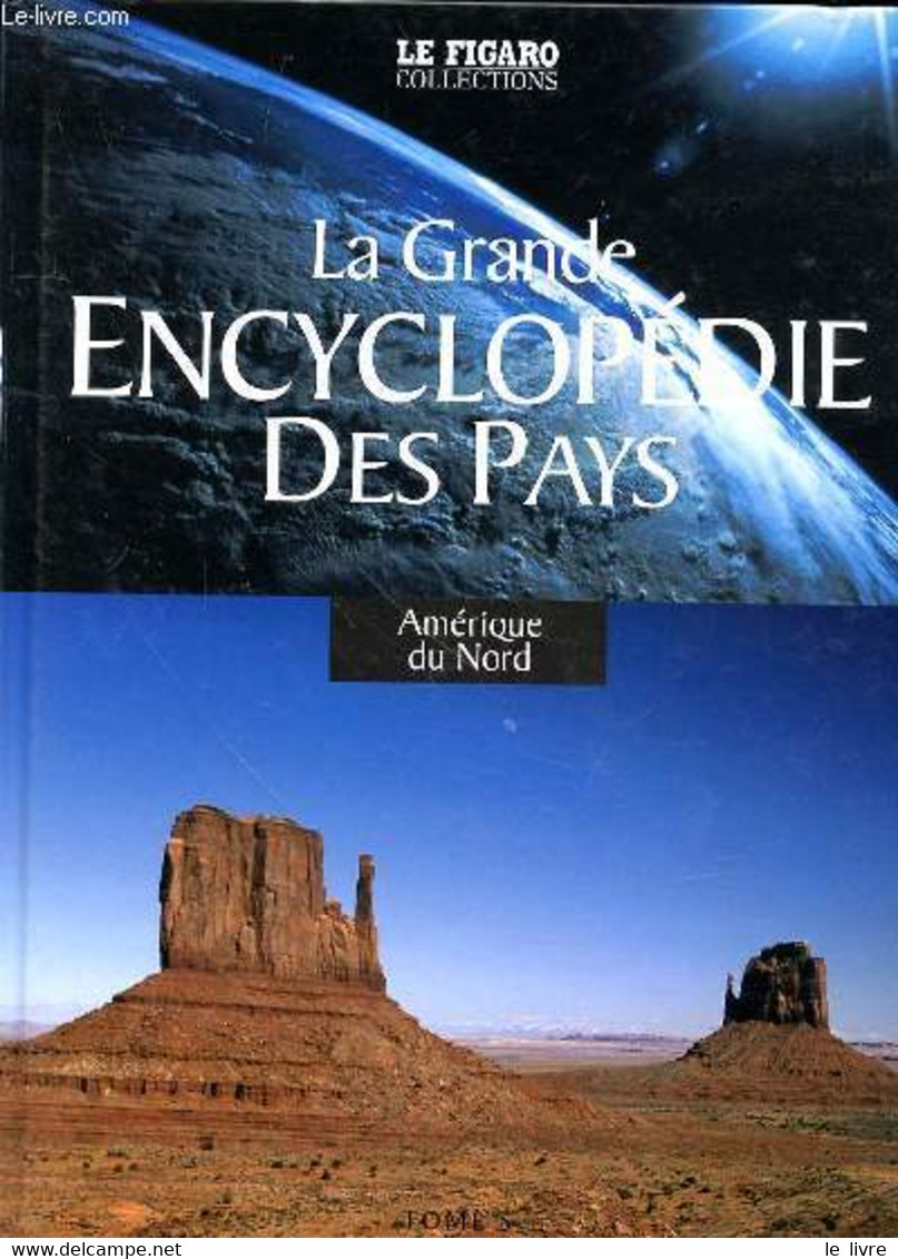LA GRANDE ENCYCLOPEDIE DES PAYS - TOME 5 - AMERIQUE DU NORD - COLLECTIF - 2005 - Encyclopédies