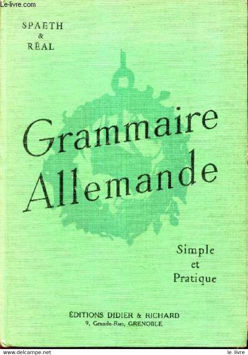 GRAMMAIRE ALLEMANDE - SIMPLE ET PRATIQUE - SPAETH & REAL - 1964 - Atlas