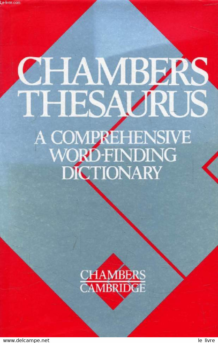 CHAMBERS THESAURUS, A Comprehensive Word-Finding Dictionary - COLLECTIF - 1989 - Dictionnaires, Thésaurus