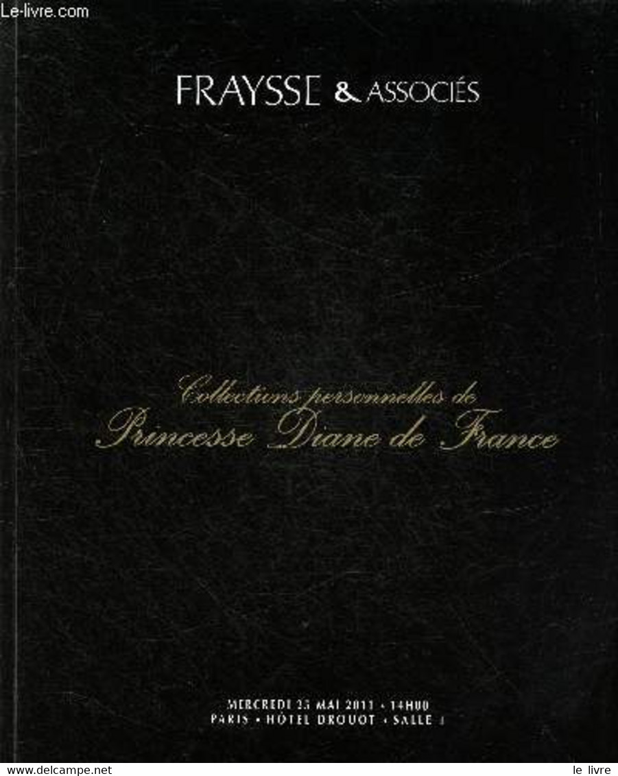 COLLECTION PERSONNELLE DE PRINCESSE DIANE DE FRANCE - FRAYSSE & ASSOCIES - Vente Le Mercredi 25 AMi 2011 - Hôtel Drouot - Agende & Calendari