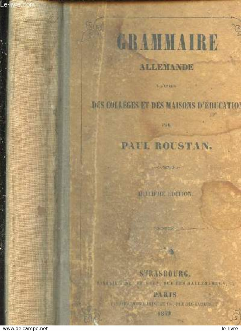 GRAMMAIRE ALLEMANDE - A L USAGE DES COLLEGES ET DES MAISONS D EDUCATION - ROUSTAN PAUL - 1859 - Atlanten