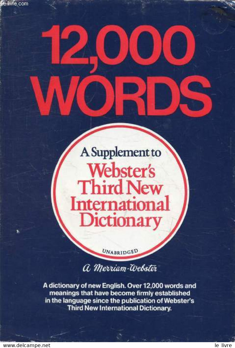 12,000 WORDS, A SUPPLEMENT TO WEBSTER'S THIRD NEW INTERNATIONAL DICTIONARY - COLLECTIF - 1986 - Dizionari, Thesaurus