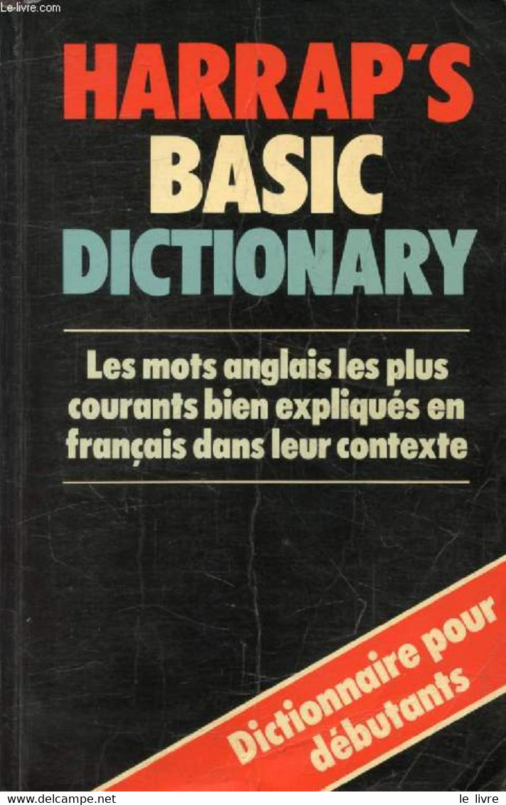 HARRAP'S BASIC DICTIONARY / DICTIONNAIRE DE 2000 MOTS ANGLAIS-FRANCAIS - COLLIN P. H., LAURENDEAU Fr., LE BOULLUEC J. LE - Woordenboeken, Thesaurus