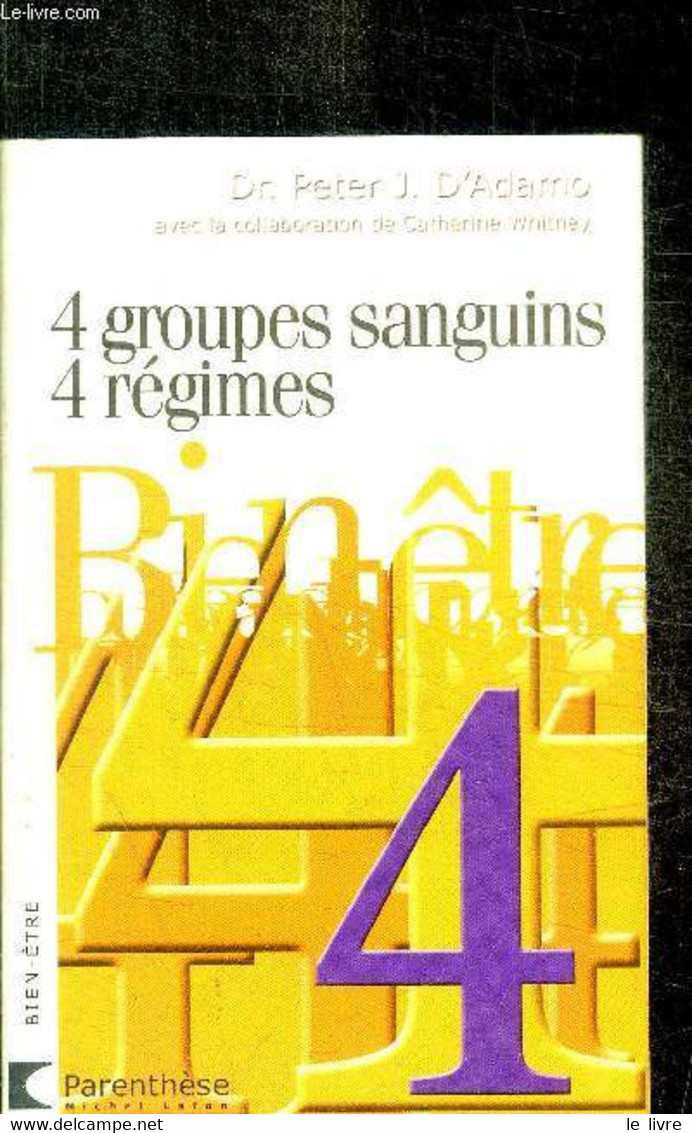 4 GROUPES SANGUINS 4 REGIMES - COLLECTION PARENTHESE N°002 - DR. PETER J.D'ADAMO - 2006 - Boeken