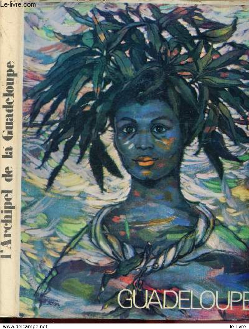 LA GUADELOUPE - ANTILLES FRANCAISES - FRENCH CARIBBEAN - COLLECTIF - 1972 - Outre-Mer